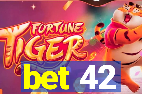 bet 42