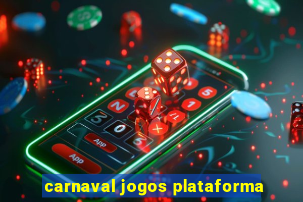 carnaval jogos plataforma