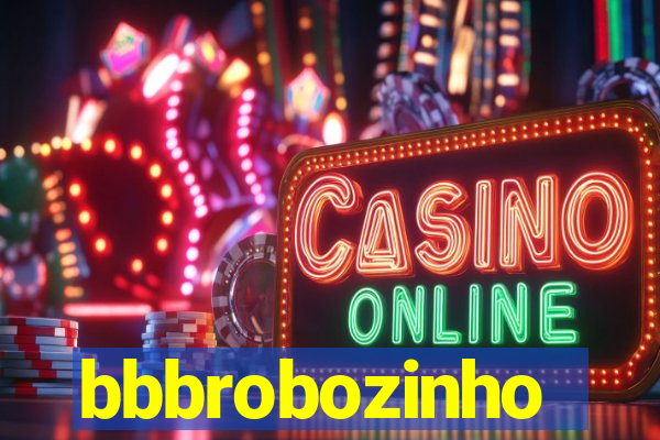 bbbrobozinho