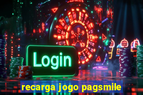 recarga jogo pagsmile