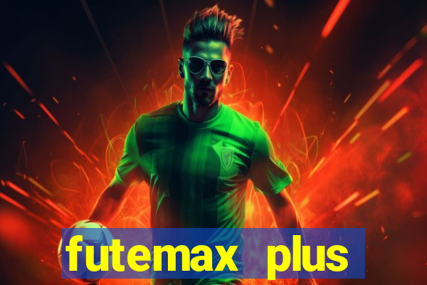 futemax plus futebol ao vivo