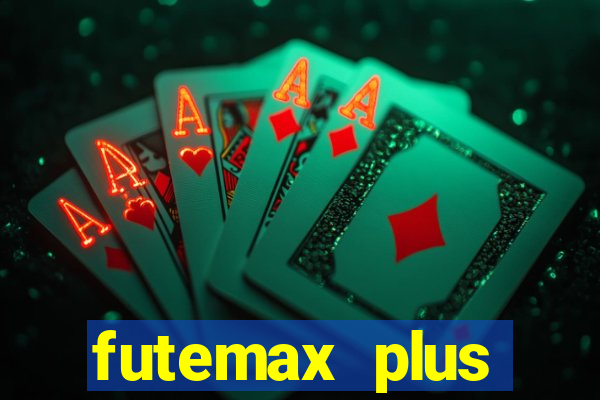 futemax plus futebol ao vivo