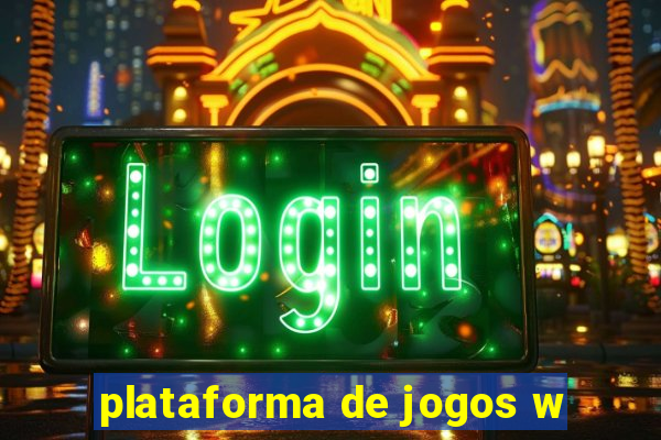 plataforma de jogos w