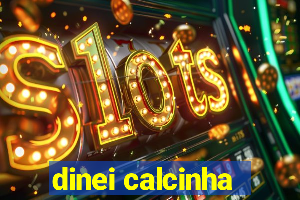 dinei calcinha