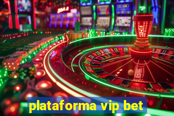 plataforma vip bet