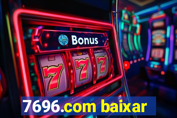 7696.com baixar