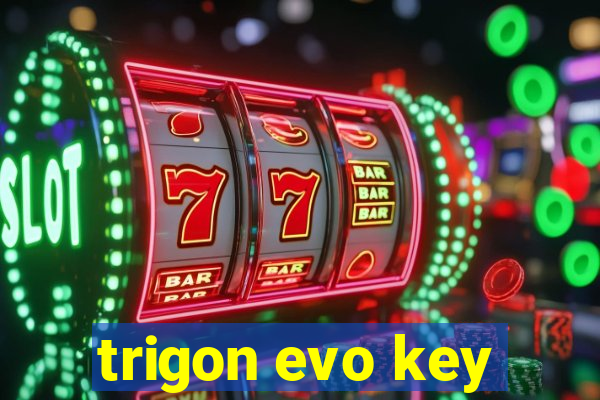 trigon evo key