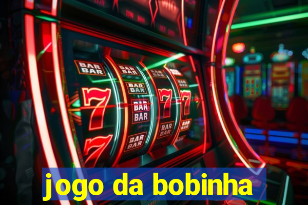 jogo da bobinha