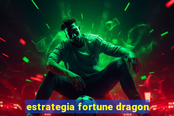 estrategia fortune dragon