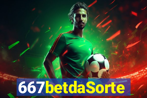 667betdaSorte