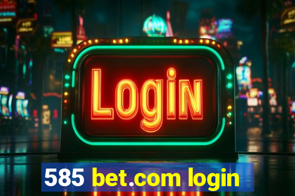 585 bet.com login