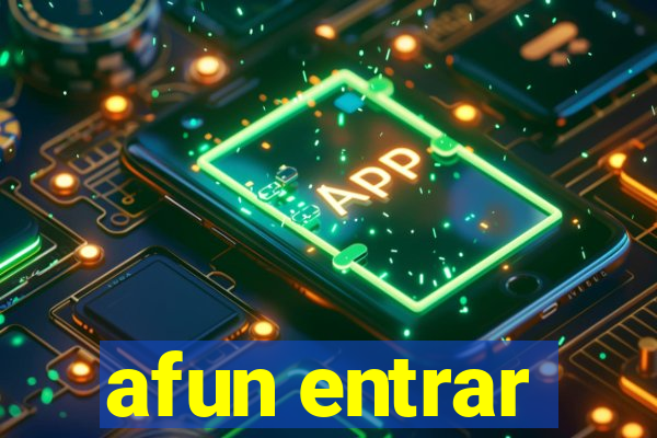 afun entrar