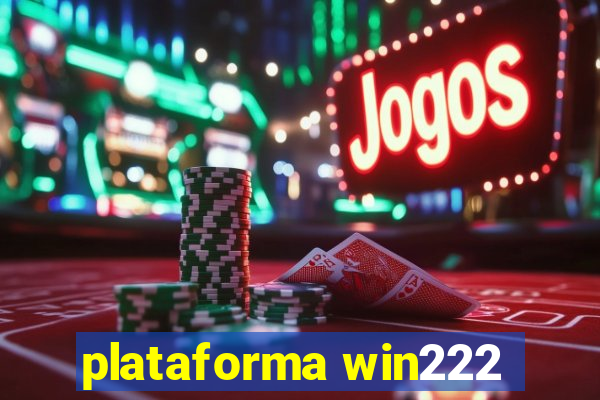 plataforma win222