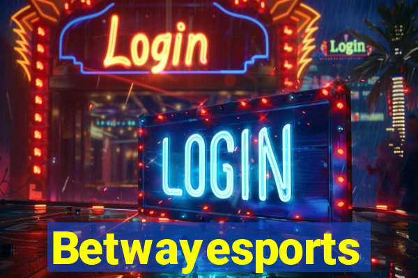 Betwayesports