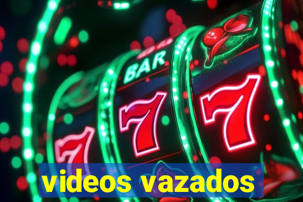 videos vazados