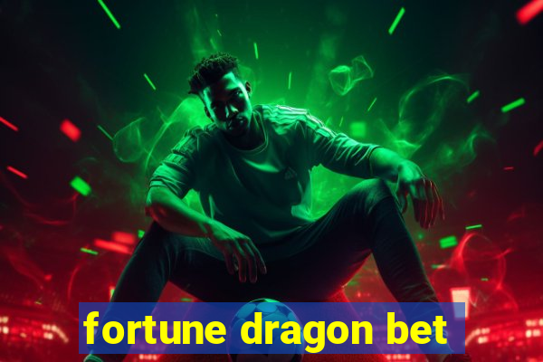 fortune dragon bet