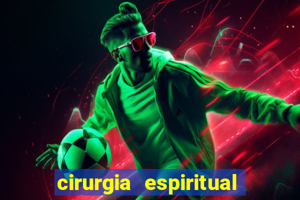 cirurgia espiritual marlon santos