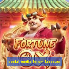 social media forum facecast