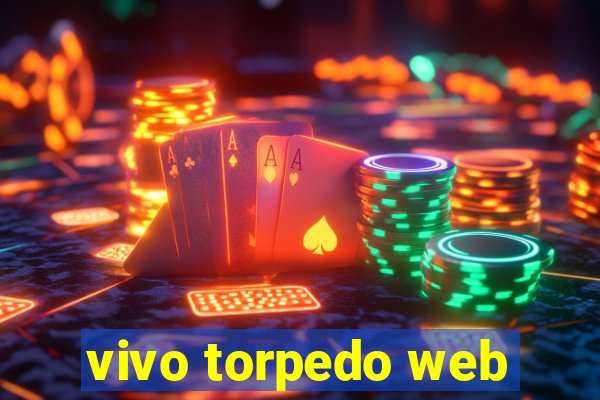 vivo torpedo web