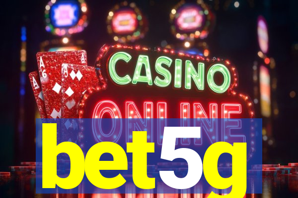 bet5g