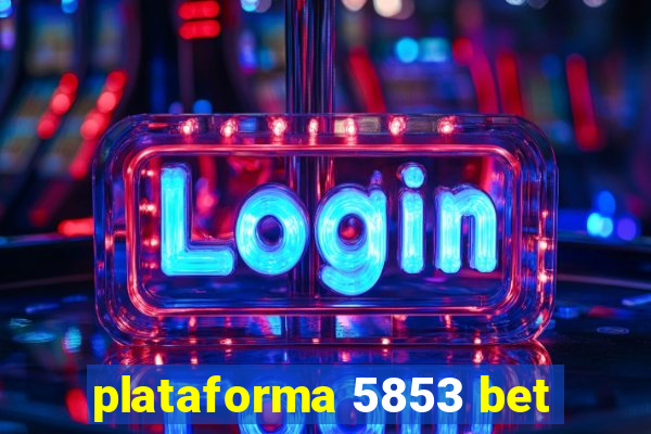 plataforma 5853 bet