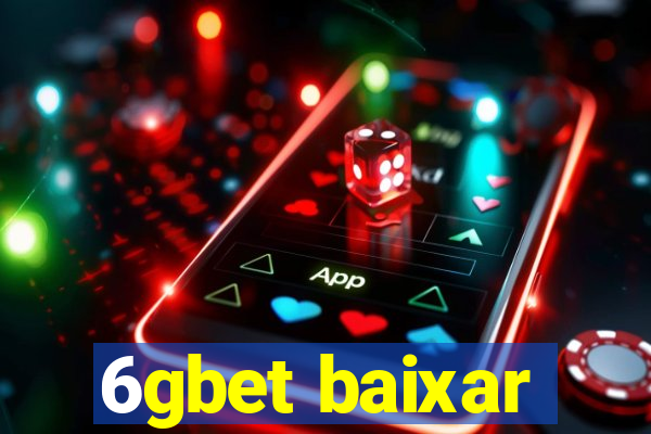 6gbet baixar