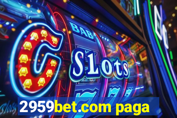 2959bet.com paga