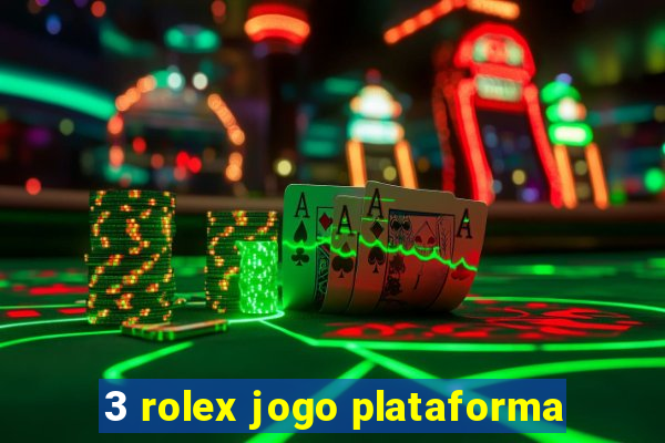 3 rolex jogo plataforma