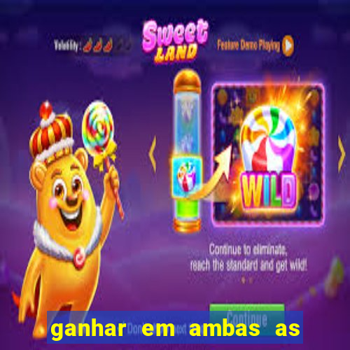 ganhar em ambas as partes do jogo