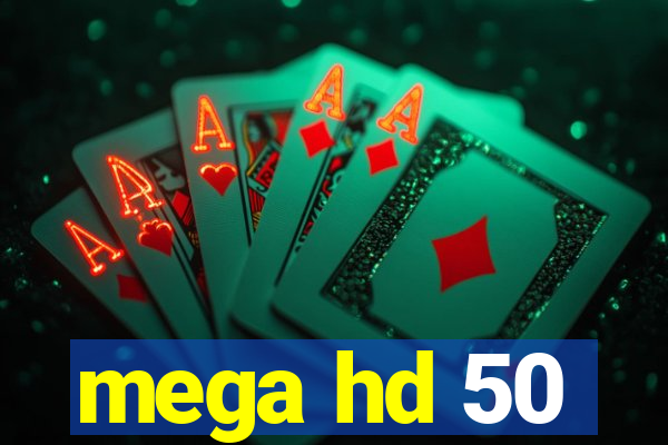 mega hd 50