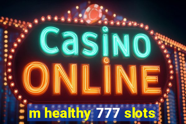 m healthy 777 slots