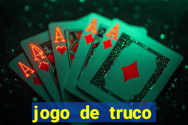 jogo de truco grátis 360