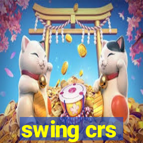 swing crs