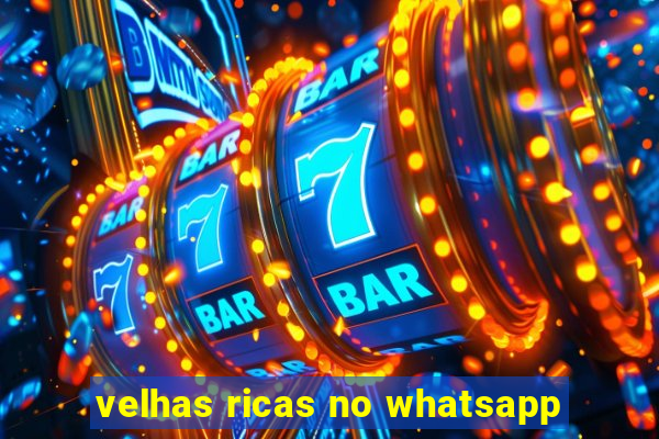 velhas ricas no whatsapp