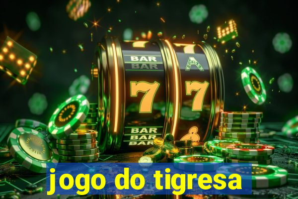 jogo do tigresa