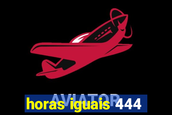 horas iguais 444