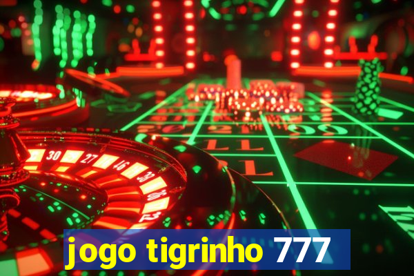 jogo tigrinho 777