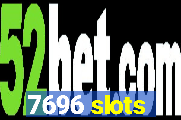 7696 slots