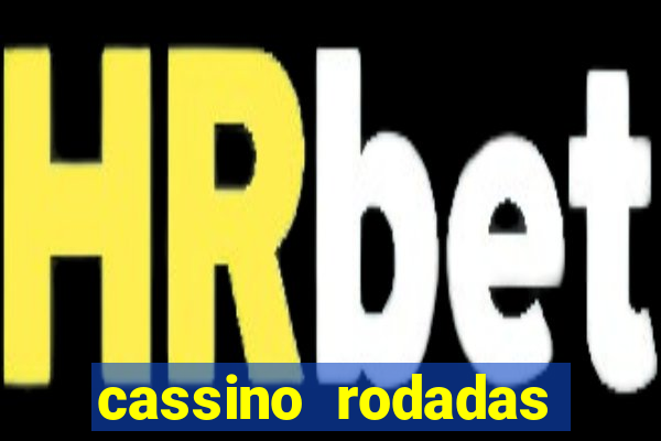 cassino rodadas gratis sem deposito