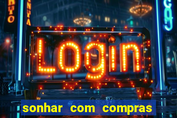 sonhar com compras no mercado