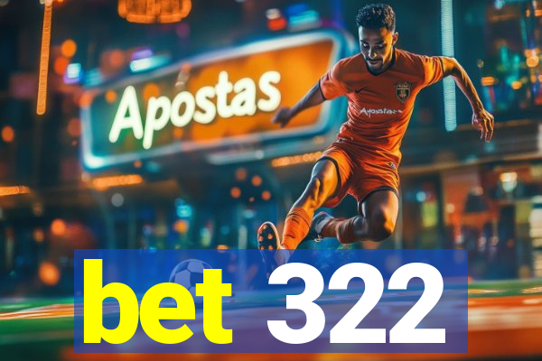 bet 322