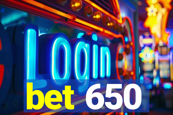 bet 650