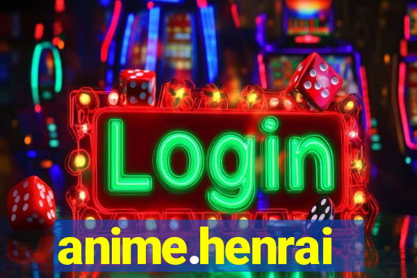 anime.henrai