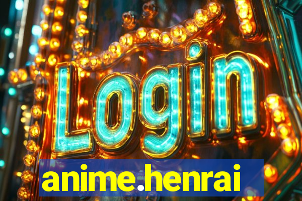 anime.henrai