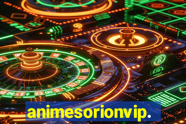 animesorionvip.net