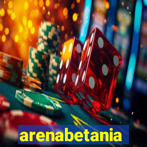 arenabetania