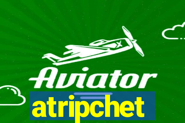 atripchet