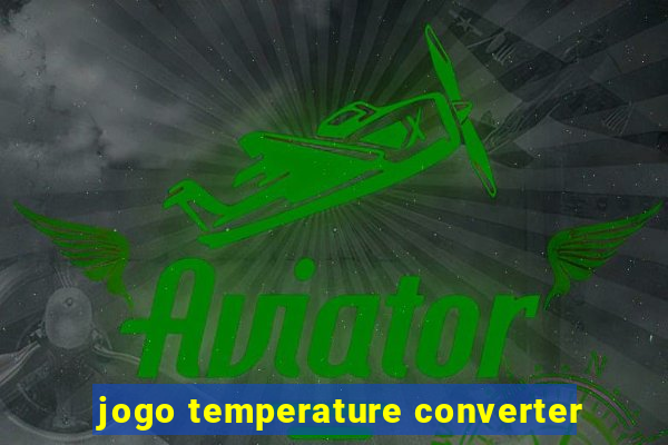 jogo temperature converter