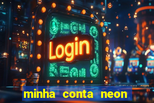 minha conta neon foi bloqueada