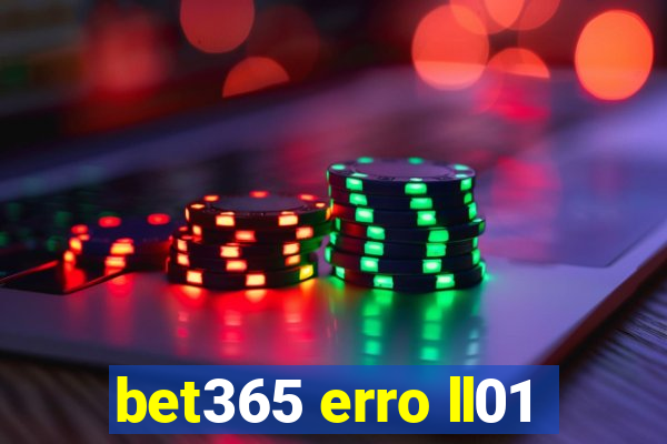 bet365 erro ll01